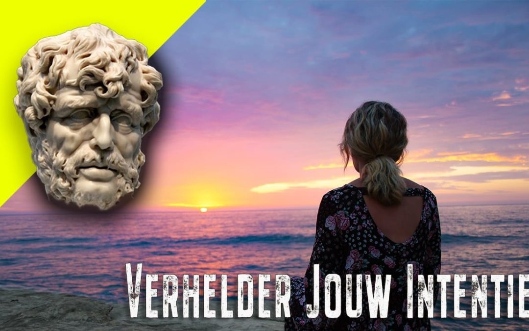 Verhelder jouw intenties ~ Seneca