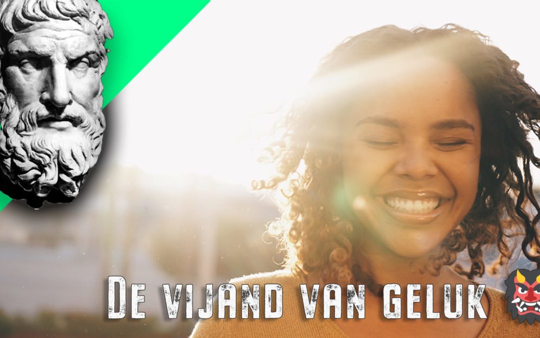 De vijand van geluk 👹 ~ Epictetus